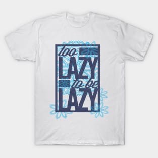 The Lazy Tee T-Shirt